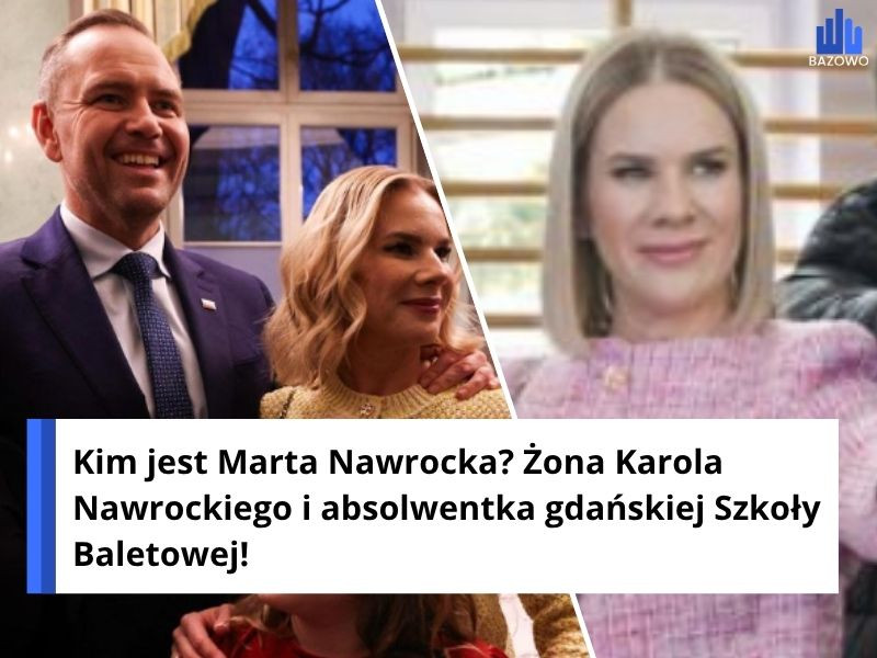 Kim jest Marta Nawrocka? Żona Karola Nawrockiego i absolwentka gdańskiej Szkoły Baletowej!
